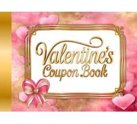 Valentine’s Day Coupon Book: Full-Color Pink & Gold Valentine’s Day Gift Coupons & Vouchers for Meaningful Experiences