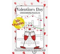 Valentine’s Day Crossword Puzzles: 50+ Fun Crossword Puzzles to Celebrate Love, Romance, and Laughter