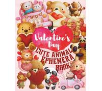 Valentine’s Day Cute Animal Ephemera Book: Soft Watercolour Storybook Bears & Pandas for Fussy Cutting, Journals & Paper Crafts