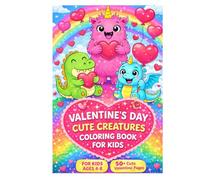 Valentine’s Day Cute Creatures Coloring Book for Kids: Funny Monsters, Sweet Dinosaurs and Magical Friends | Big Easy Coloring Pages with Hearts for Kids Ages 4-8