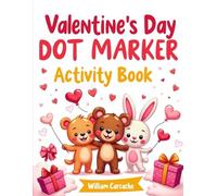 Valentine’s Day Dot Marker Activity Book for Ages 2-5: Easy Big Dot Coloring Fun for Toddlers & Preschoolers