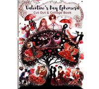 Valentine’s Day Ephemera - Cut Out & Collage Book: A single-sided decorative paper for junk journaling, scrapbooking, decoupage, card making