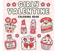 Valentine’s Day Gift For Kids: Girly Valentine Bold And Easy Coloring Book: Featuring 50 Cute Coloring Pages And Relaxing Designs, For Boys And Girls Age 6 7 8, Perfect For Valentine’s Day.
