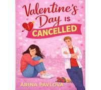 Valentine’s Day Is Cancelled: A Dark, Realistic Valentine’s Day Romance short read about a cancelled Valentine’s for anyone who tried to save love ... but Still Not Enough (The Valentine Trilogy)