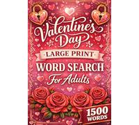 Valentine’s Day Large Print Word Search For Adults: 1500 Words Across Fun Romantic Puzzles | Hearts, Love & Cupid Themed Activity Book | Perfect Gift for Seniors, Mom, Wife & Girlfriend