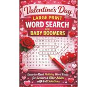 Valentine’s Day Large Print Word Search for Baby Boomers: Easy-to-Read Holiday Word Finds for Seniors & Older Adults with Full Solutions