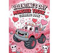 Valentine’s Day Monster Truck Coloring Book: Big Monster Trucks Cute Hearts Valentine Fun for Kids
