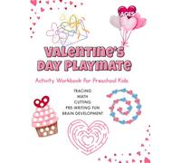 Valentine’s Day Playmate Activity Workbook for Preschool Kids Ages 3-6: Tracing, Math, Cutting, Maze, Brain Development, and Pre-Writing Fun