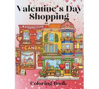 Valentine’s Day Shopping: Coloring Book for Adults & Teens: Town Full of Cozy Shops