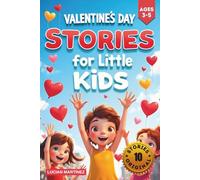 Valentine’s Day Stories for Little Kids: 10 Short and Sweet Valentine Tales for Ages 3-5: A Cute Preschool Read-Aloud Book