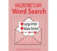 Valentine’s Day Word Search - Deluxe Large Print Edition: Relaxing Large Print Valentine Puzzles for Adults, Seniors & Teens