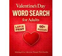 Valentine’s Day Word Search for Adults: Large Print Word Search Puzzles with 60+ Relaxing & Fun Love-Themed Word Games for Stress Relief and Cozy Moments