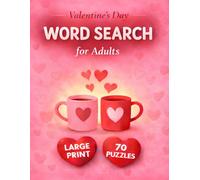 Valentine’s Day Word Search for Adults: Large Print Word Search Puzzles with 70 Relaxing Love-Themed Word Games for Stress Relief, Focus & Cozy Moments | A Thoughtful Gift for Couples & Friend