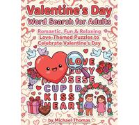 Valentine’s Day Word Search for Adults: Romantic, Fun & Relaxing Love-Themed Word Search Puzzles for Valentine’s Day