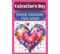Valentine’s Day Word Search for Kids: 100+ Valentine-Themed Word Searches to Boost Vocabulary, Focus & Holiday Fun