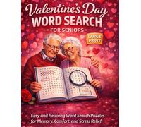 Valentine’s Day Word Search for Seniors - Large Print: Easy and Relaxing Word Search Puzzles for Memory, Comfort, and Stress Relief
