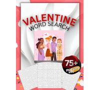 Valentine’s Day Word Search for Teens and Couples: Fun Love & Friendship Puzzles for Date Nights, Classrooms, and Valentine Gifts. 75 Romantic and ... Books for Kids, Teens, Adults & Seniors)
