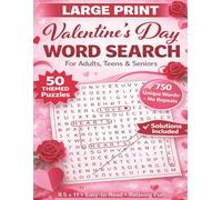 Valentine’s Day Word Search Large Print: 50 Fun & Challenging Valentine-Themed Puzzles for Adults, Teens & Seniors | Easy-to-Read | Solutions Included