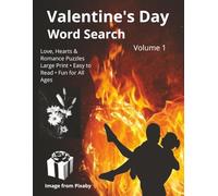 Valentine’s Day Word Search: Love, Hearts & Romance Puzzles Large Print • Easy to Read • Fun for All Ages