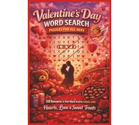 Valentine’s Day Word Search Puzzles for All Ages: 50 Romantic & Fun Word Search Games with Hearts, Love & Sweet Treats (Word search books collection)