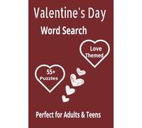 Valentine’s Day Word Search: Romantic Puzzles for Adults & Teens for Relaxation and Fun 112 Pages 6x9 Inches