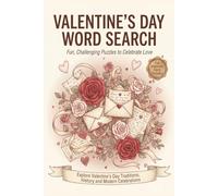 Valentine’s Day Word Search: Word Search Puzzle Book for Seniors, Teens, and Adults Featuring Valentine’s Day Traditions, History, Modern Love, and ... Word Search & Interesting Facts Collection)