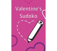 Valentine’s Sudoku Puzzle: Sudoku Puzzles for Valentines Day | Calming and Fun | 110 pages | 50+ Puzzles | Solutions Included | Perfect Gift