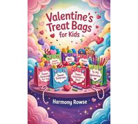 VALENTINE’S TREAT BAGS FOR KIDS: SWEET SURPRISES TO SHARE LOVE AND SMILES
