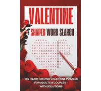 Valentine Shaped Word Search: 100 Heart-Shaped Valentine Puzzles for Adults & Couples - Fun Love-Themed Activity Book with Solutions