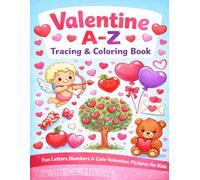 “Valentine Tracing & Coloring Book for Kids Ages 4-8”: “Learn Letters, Numbers, and Shapes with Fun Valentine-Themed Coloring Pages - Perfect for Toddlers, Preschoolers, and Early Learners”