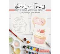 Valentine Treats: Trace and Paint Watercolor Projects (Watercolor Trace and Paint Projects)