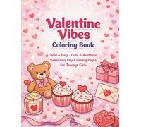 Valentine Vibes Coloring Book: Cute and Aesthetic Valentine's Day Coloring Pages for Teenage Girls