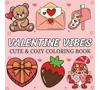 Valentine vibes Cute & Cozy Coloring Book: A Cozy Collection of 40 Adorable Love-Themed Illustrations to Color and Relax