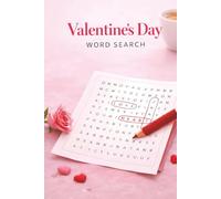 Valentine Word Search: 100 Valentine Word Search Puzzles - A Love-Themed Valentine's Day Activity Puzzle Book With Answers.