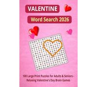 VALENTINE Word Search 2026: 100 Large Print Puzzles for Adults & Seniors - Relaxing Valentine’s Day Brain Games Total 97 Pages Size 6 x 9 Inches (VALENTINE'S DAY Word Search Puzzle Book)