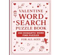 Valentine Word Search Puzzle Book: 250 Romantic Word Find Puzzles for All Ages: A Huge Collection of Love-Themed Word Searches for Kids, Teens & ... Valentine Activities with Complete Solutions