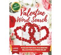 Valentine Word Search Puzzles: 100 Large-Print Valentine Word Search Puzzles for Adults & Seniors - Fun & Romantic Love-Themed Word Find Book for Relaxation and Stress Relief
