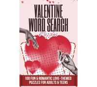 Valentine Word Search Puzzles: 100 Valentine Word Search Puzzles for Adults & Teens - Fun & Romantic Love-Themed Word Find Book for Relaxation and Stress Relief (Travel-Size Edition)