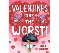 Valentines Are the Worst! (The Worst! Series)