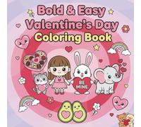 Valentines Bold and Easy Coloring Book Kids Over 70 Cute Designs: Big Pictures for Tiny Hands; A Toddler Activity Book Ages 3-5 featuring Anima