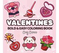 Valentines Bold & Easy Coloring Book: Coloring Book for Adults and Kids, Valentine’s Day Gift, Funny And Playful, Bold & Easy Simple and Large ... And Many More (Cozy Cosmos Coloring Books)
