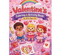 Valentine's Coloring and Activity Book For Kids Ages 4-8: All in One Valentine’s Activity Book for Kids - Fun, Learning & Creativity
