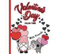 Valentines Coloring: Fun Coloring Pages With Animals and Silly Characters Of Love for Children Ages 3 and Up