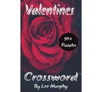 Valentines Crossword Puzzle Book: Easy to Read Print, Valentines Theme Puzzles, 6x9 inches, 120 pages, 50+ puzzles, ideal for valentines gifts