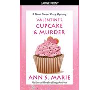Valentine's Cupcake & Murder (A Dana Sweet Cozy Mystery Book 6)