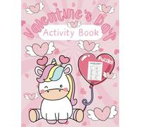 Valentine's Day Activity and Coloring Book: Perfect for Valentine's Day gifts for kids, teens, girls
