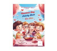 Valentines Day Activity Book for Kids Ages 4-6: Fun Hearts, Games, Mazes and Colouring Pages