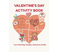 VALENTINE'S DAY ACTIVITY BOOK: FOR KIDS AGES 4-8