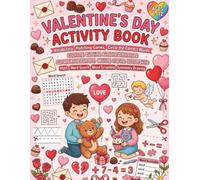 Valentine's Day Activity Book for Kids Ages 6-12: Fun Valentines Games, Coloring, Word Search, Math, Scissor Skills, and Word Scramble | Screen-Free Brain Games and Learning Activities for Children