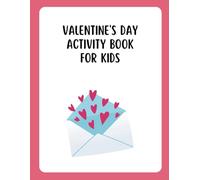Valentine's Day Activity Book for Kids: Valentine’s Day Fun with Puzzles, Crafts, and Coloring - A Perfect Holiday Activity Book for Kids!